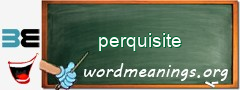 WordMeaning blackboard for perquisite